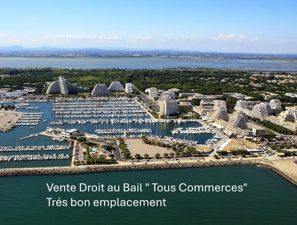 Cession de Droit au Bail « Tous Commerces » avec Terrasse à La Grande Motte