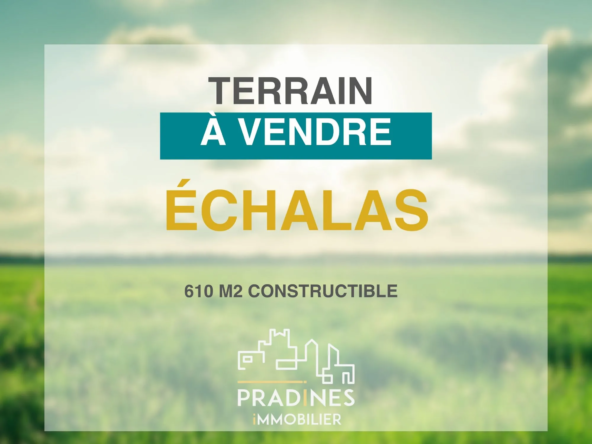 Terrain constructible de 610 m² à Échalas, secteur prisé, libre de constructeur